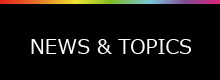 NEWS ＆ TOPICS